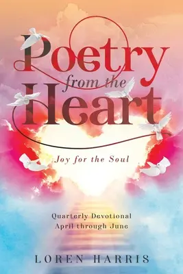 Poezja z serca: Kwartalne dewocjonalia od kwietnia do czerwca - Poetry from the Heart: Quarterly Devotional April through June