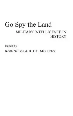 Go Spy the Land: Wywiad wojskowy w historii - Go Spy the Land: Military Intelligence in History