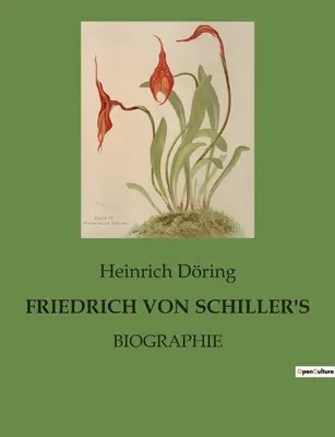 Friedrich Von Schiller: Biographie - Friedrich Von Schiller's: Biographie