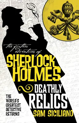 Dalsze przygody Sherlocka Holmesa - Śmiercionośne relikwie - The Further Adventures of Sherlock Holmes - Deathly Relics