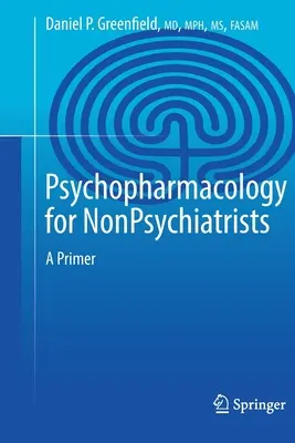 Psychofarmakologia dla niepsychiatrów: Elementarz - Psychopharmacology for Nonpsychiatrists: A Primer