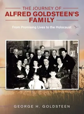 Podróż rodziny Alfreda Goldsteena: Od obiecującego życia do Holokaustu - The Journey of Alfred Goldsteen's Family: From Promising Lives to the Holocaust