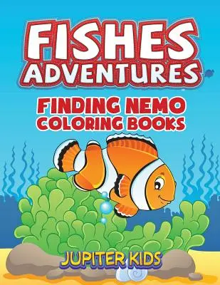 Przygody rybek: Kolorowanki z kapitanem Nemo - Fishes Adventures: Captain Nemo Coloring Books