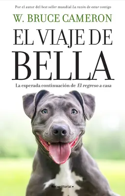 El Viaje de Bella. El Regreso a Casa 2 / A Dog's Courage: Psia droga do domu - El Viaje de Bella. El Regreso a Casa 2 / A Dog's Courage: A Dog's Way Home