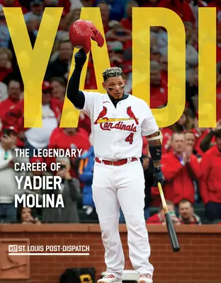 Yadi: Legendarna kariera Yadiera Moliny - Yadi: The Legendary Career of Yadier Molina