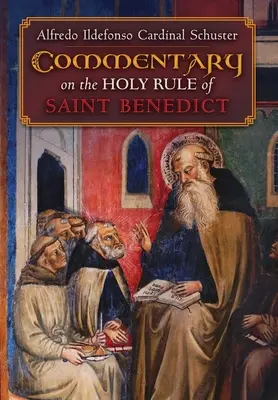 Komentarz kardynała Schustera do Świętej Reguły Świętego Benedykta - Cardinal Schuster's Commentary on the Holy Rule of Saint Benedict