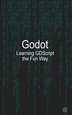 Godot - nauka języka GDScript w przyjemny sposób - Godot Learning GDScript the Fun Way