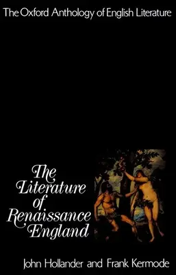 Oksfordzka antologia literatury angielskiej: Tom II: Literatura renesansowej Anglii - The Oxford Anthology of English Literature: Volume II: The Literature of Renaissance England