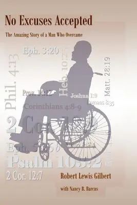 No Excuses Accepted: Niesamowita historia człowieka, który pokonał - No Excuses Accepted: The Amazing Story of a Man Who Overcame