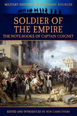 Żołnierz Imperium - Notatki kapitana Coigneta - Soldier of the Empire - The Note-Books of Captain Coignet