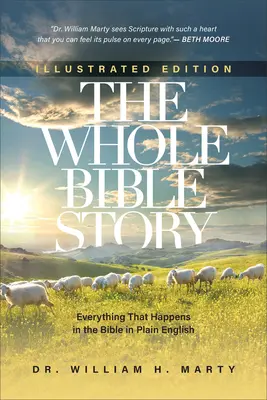 Cała historia Biblii: Wszystko, co dzieje się w Biblii w prostym języku angielskim - The Whole Bible Story: Everything That Happens in the Bible in Plain English