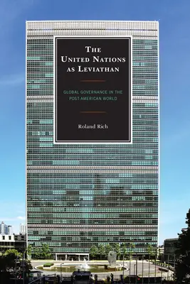 Organizacja Narodów Zjednoczonych jako Lewiatan: Globalne zarządzanie w postamerykańskim świecie - The United Nations as Leviathan: Global Governance in the Post-American World