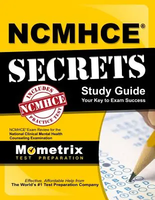 Ncmhce Secrets Study Guide: Ncmhce Exam Review for the National Clinical Mental Health Counseling Examination (Przegląd egzaminu Ncmhce na krajowy egzamin z doradztwa w zakresie zdrowia psychicznego) - Ncmhce Secrets Study Guide: Ncmhce Exam Review for the National Clinical Mental Health Counseling Examination