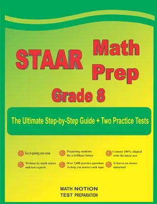 STAAR Math Prep Grade 8: Najlepszy przewodnik krok po kroku plus dwa pełnowymiarowe testy praktyczne STAAR - STAAR Math Prep Grade 8: The Ultimate Step by Step Guide Plus Two Full-Length STAAR Practice Tests