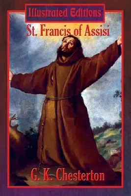 Święty Franciszek z Asyżu (wydanie ilustrowane) - St. Francis of Assisi (Illustrated Edition)