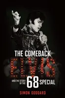 Powrót: Elvis i historia '68 Special - The Comeback: Elvis and the Story of the '68 Special