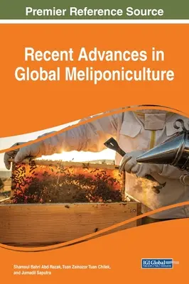 Najnowsze osiągnięcia w globalnej kulturze meliponicznej - Recent Advances in Global Meliponiculture