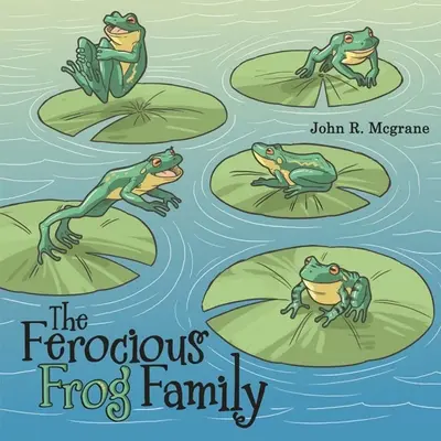 Rodzina okrutnych żab - The Ferocious Frog Family