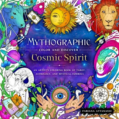 Mitograficzny kolor i odkrywanie: Cosmic Spirit: Kolorowanka artysty z tarotem, astrologią i mistycznymi symbolami - Mythographic Color and Discover: Cosmic Spirit: An Artist's Coloring Book of Tarot, Astrology, and Mystical Symbols