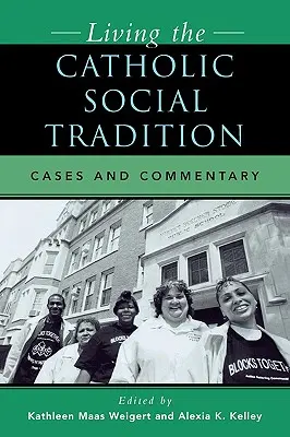 Żyjąc katolicką tradycją społeczną: Przypadki i komentarze - Living the Catholic Social Tradition: Cases and Commentary