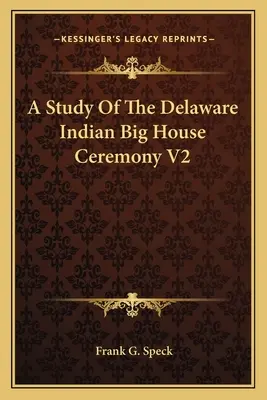 Studium ceremonii wielkiego domu Indian Delaware V2 - A Study of the Delaware Indian Big House Ceremony V2