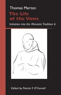 Życie ślubami: Wtajemniczenie w tradycję monastyczną - Life of the Vows: Initiation Into the Monastic Tradition