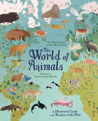 Świat zwierząt: Ilustrowany przewodnik po cudach dzikiej przyrody - The World of Animals: An Illustrated Guide to the Wonders of the Wild