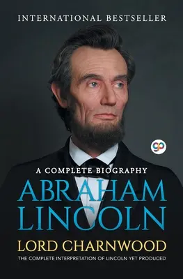 Abraham Lincoln: Kompletna biografia - Abraham Lincoln: A Complete Biography