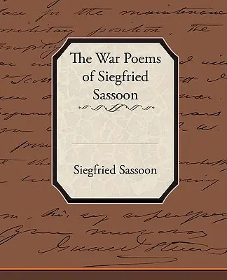 Wiersze wojenne Siegfrieda Sassoona - The War Poems of Siegfried Sassoon