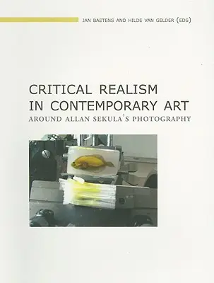 Krytyczny realizm w sztuce współczesnej: Wokół fotografii Allana Sekuli - Critical Realism in Contemporary Art: Around Allan Sekula's Photography