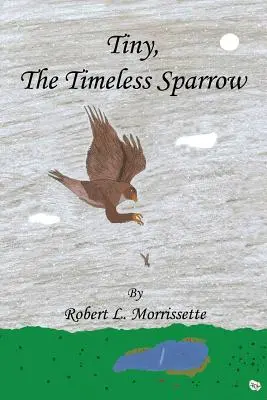 Malutki, ponadczasowy wróbel - Tiny, the Timeless Sparrow