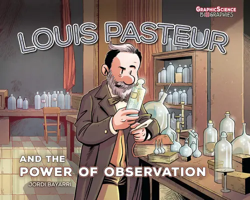 Louis Pasteur i siła obserwacji - Louis Pasteur and the Power of Observation