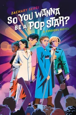 Więc chcesz być gwiazdą pop? A Choices Novel - So You Wanna Be a Pop Star?: A Choices Novel