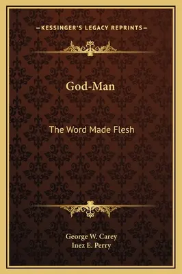 Bóg-Człowiek: Słowo, które stało się ciałem - God-Man: The Word Made Flesh