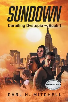 Sundown: Wykolejająca dystopia - Księga 1 - Sundown: Derailing Dystopia - Book 1