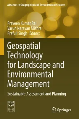 Technologie geoprzestrzenne w zarządzaniu krajobrazem i środowiskiem: Zrównoważona ocena i planowanie - Geospatial Technology for Landscape and Environmental Management: Sustainable Assessment and Planning