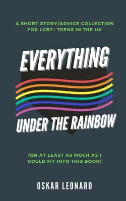 Wszystko pod tęczą: (a przynajmniej tyle, ile udało mi się zmieścić w tej książce) - Everything Under The Rainbow: (Or At Least As Much As I Could Fit Into This Book)