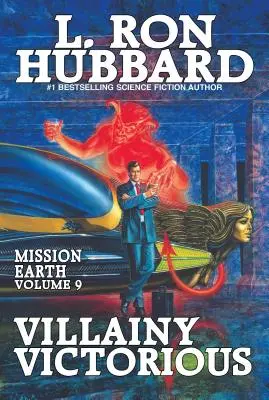 Zło zwyciężone: Misja Ziemia, tom 9 - Villainy Victorious: Mission Earth Volume 9