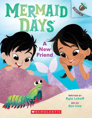 Nowy przyjaciel: Książka z żołędziami (Dni Syrenki #3) - A New Friend: An Acorn Book (Mermaid Days #3)