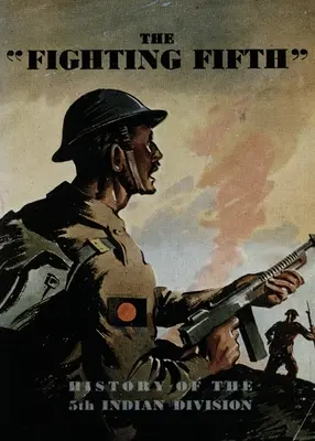 Walcząca Piąta: Historia 5 Dywizji Indyjskiej - The Fighting Fifth: History of the 5th Indian Division