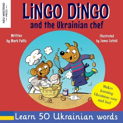 Lingo Dingo i ukraiński szef kuchni: Śmiej się, ucząc się ukraińskiego dla dzieci; Ukraińskie książki dla dzieci; nauka ukraińskich dzieci; prezenty dla ukraińskich - Lingo Dingo and the Ukrainian chef: Laugh as you learn Ukrainian for kids; Ukrainian books for children; learning Ukrainian kids; gifts for Ukrainian