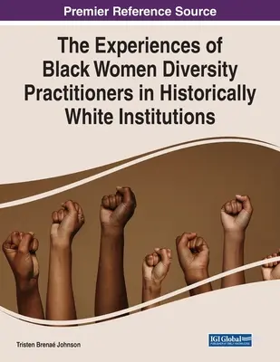 Doświadczenia czarnoskórych kobiet zajmujących się różnorodnością w historycznie białych instytucjach - The Experiences of Black Women Diversity Practitioners in Historically White Institutions