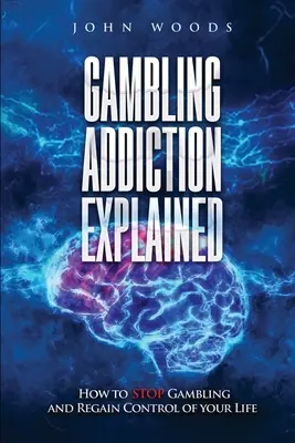 Uzależnienie od hazardu wyjaśnione: Jak przestać uprawiać hazard i odzyskać kontrolę nad swoim życiem - Gambling Addiction Explained: How to Stop Gambling and Regain Control of Your Life