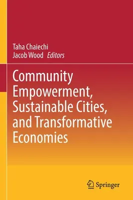 Upodmiotowienie społeczności, zrównoważone miasta i transformacyjne gospodarki - Community Empowerment, Sustainable Cities, and Transformative Economies