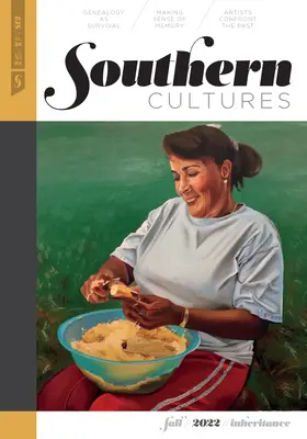 Kultury Południa: Dziedzictwo: Tom 28, numer 3 - wydanie jesień 2022 r. - Southern Cultures: Inheritance: Volume 28, Number 3 - Fall 2022 Issue