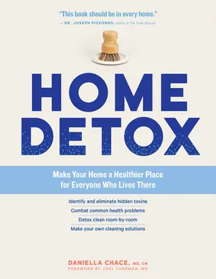 Domowy detoks: Uczyń swój dom zdrowszym miejscem dla wszystkich jego mieszkańców - Home Detox: Make Your Home a Healthier Place for Everyone Who Lives There