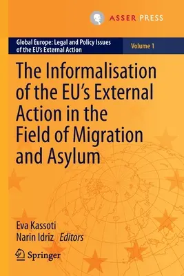 Nieformalizacja działań zewnętrznych UE w dziedzinie migracji i azylu - The Informalisation of the Eu's External Action in the Field of Migration and Asylum