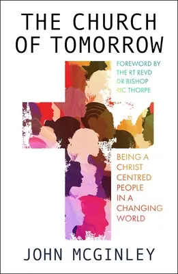 Kościół jutra: Być ludźmi skoncentrowanymi na Chrystusie w zmieniającym się świecie - The Church of Tomorrow: Being a Christ Centred People in a Changing World