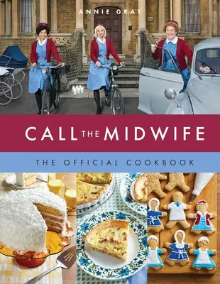 Call the Midwife - oficjalna książka kucharska - Call the Midwife the Official Cookbook