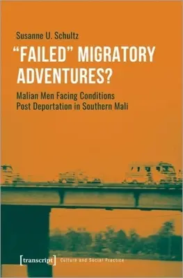 Nieudane przygody migracyjne? Malijscy mężczyźni w obliczu warunków po deportacji w południowym Mali - Failed Migratory Adventures?: Malian Men Facing Conditions Post Deportation in Southern Mali